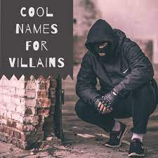 350 Cool Villain Names Being Bad Is More Fun Than Being Good Hobbylark