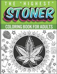By using paper as well as vivid colors, you can allow your youngster discover faster. Amazon Com The Highest Stoner Coloring Book For Adults An Inappropriate And Psychedelic Coloring Book For Adults 50 Trippy Designs 9798647516329 Artists Two Crazy Books