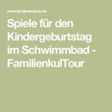 Spiele Fur Den Kindergeburtstag Im Schwimmbad Familienkultour Kindergeburtstag Kinder Kindergeburtstag Spiele