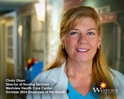 Cindy Olsen, RN is recognized as the October Employee of the Month at  Westview Health Care Center. Cindy is the current Director of Nursing—a  role she has held for 25 years. Her
