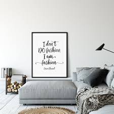 Maybe you would like to learn more about one of these? Coco Chanel Quotes I Don T Do Fashion I Am Fashion Coco Chanel Wall Art Print Art Print Studio