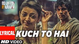 Kuch To Hai Lyrical Video Song