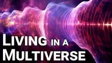 Are We Living in a Multiverse? - YouTube
