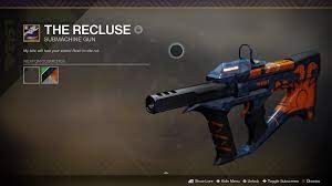 Click here to learn how to get oxygen sr3, or here for how to get 21% delirium. Destiny 2 Recluse After Nerf