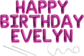 Happy birthday evelyn is a english album released on jun 2014. Evelyn Happy Birthday Mylar Balloon Banner Pink 16 Inch Letters Includes 2 Straws For Inflating String For Hanging Air Fill Only Does Not Float W Helium Great Birthday Decoration Walmart Com Walmart Com