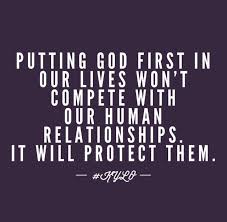Putting God First To Protect Our Other Relationships God First Quotes Inspirational Quotes
