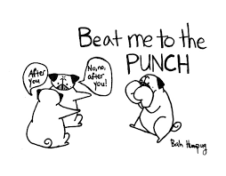 The suffolk punch embodies the craft spirit in every drink we serve, every meal we prepare, and. Idioms To Beat Someone To The Punch To Beat Someone To It English Help Online S Blog