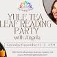 Yule Tea Leaf Reading Party event in Upland, CA