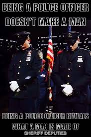 Being A Police Officer Doesn T Make You A Woman It Reveals What The Woman Is Made Of Police Humor Law Enforcement Quotes Police Wife Life
