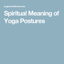 Spiritual Meaning Of Yoga Postures Lovetoknow Spiritual Meaning Yoga Postures Spirituality