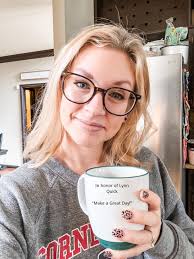 Lynn Goers Quick you ran a good race. It was an honor to call you friend  and share teaching memories with you! Hug Jesus for us today. In Your  Honor, Coffee cup