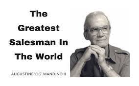 HAVE YOU READ OG MANDINO'S GREATEST SALESMAN IN THE WORLD? IF NOT, YOU ARE  MISSING A