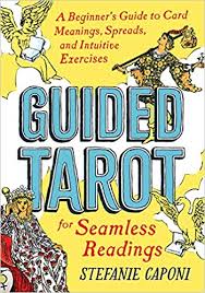 Check spelling or type a new query. Guided Tarot A Beginner S Guide To Card Meanings Spreads And Intuitive Exercises For Seamless Readings Caponi Stefanie Amazon In Books