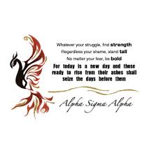 Alpha Sigma Alpha Phoenix Rise From The Ashes Quote Alpha Sigma Alpha Today Is A New Day Stand Tall