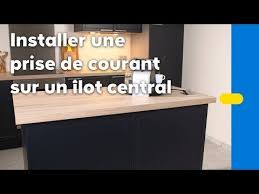 Comment Installer Une Prise Encastrable Sur Un Ilot De Cuisine Castorama Castorama Comment Cuisine Ilot Cuisine Prise Encastrable Ilots Central Cuisine
