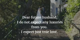 Maybe you would like to learn more about one of these? Quotes For Future Husband What S Your Expectation Enkiquotes