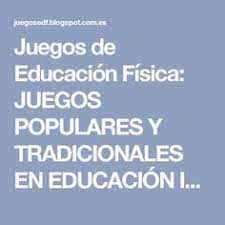 Juegos De Educacion Fisica Juegos Populares Y Tradicionales En Educacion Infantil Y Primaria Juegos Populares Educacion Fisica Juegos Juegos