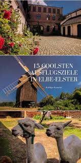 15 Coolsten Ausflugsziele Im Elbe Elster Land Wellspa Portal In 2020 Ausflugsziele Ausflug Urlaub In Deutschland