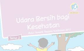 Cara tubuh mengolah udara bersih: Lengkap Kunci Jawaban Tema 2 Kelas 5 Sd Udara Bersih Bagi Kesehatan Subtema 1 4 Tersedia Semua Halaman Semangat News