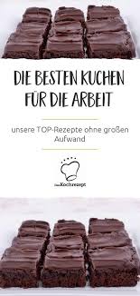 Die Besten Kuchen Fur Die Arbeit Beste Kuchen Beste Kuchen Rezepte Lebensmittel Essen