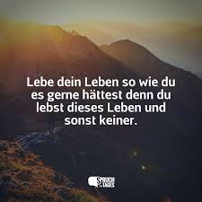 Das leben hält so viel dir bereit, drum genieß' die kommende zeit. Lebensspruche Und Spruche Uber Das Leben
