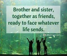 Maybe you would like to learn more about one of these? 64 Brother Ideas Brother Quotes Brother Sister Quotes