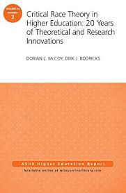 Critical race theory is a framework developed in the us and used increasingly in the uk to expose racial power structures in society. Critical Race Theory In Higher Education 20 Years Of Theoretical And Research Innovations Ashe Higher Education Report Volume 41 Number 3 J B Ashe Report Series Aehe English Edition Ebook Mccoy Dorian