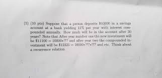 Bankrate's experience on financial advice and reporting. 5 10 Pts Suppose That A Person Deposits 10000 In Chegg Com