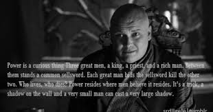 Lord Varys Spider Famous Words Game Of Thrones Quotes Got Quotes
