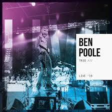 Ben Poole Announces New Double Live Album Ben Poole Trio Live 19 Rock And Blues Muse With Martine Ehrenclou Soul Artists Current Music Blues Rock