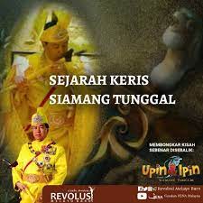 Cerita bermula saat upin, ipin. Sejarah Keris Siamang Tunggal Legasi Pemikir Lekir Facebook