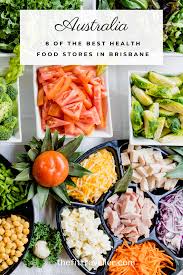 Health Food Stores In Brisbane Where To Shop For Healthy Groceries In 2020 Health Food Shops Health Food Healthy Travel Food