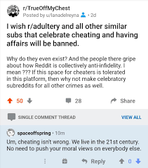 Sharing on reddit, the uk man said he and his wife had been having issues with intimacy for eight years. Posted An Anti R Adultery Rant On R Trueoffmychest And Got Told That Cheating Isn T Wrong In The 21st Century Survivinginfidelity