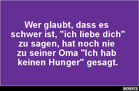 Wer Glaubt Dass Es Schwer Ist Ich Liebe Dich Lustige Bilder