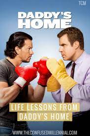 6 Life Lessons From Daddy S Home The Confused Millennial Daddy S Home Daddy S Home 2015 Home Movies