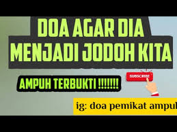 Cukup membaca 7 kali doa supaya orang segan dan percaya sama kita diatas ketika hendak keluar rumah. Doa Agar Dia Menjadi Jodoh Kita Youtube