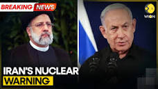 BREAKING: Iran warns Israel against attacking nuclear sites | WION ...