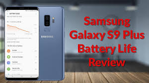 Samsung Galaxy S9 Plus Battery Life Review Heavy User Vs Light User Youtube Tech Guy Youtube