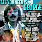 All You Need Is George: A Tribute to George Harrison event image