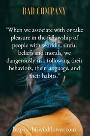 Bad Company Corrupts Good Morals Company Quotes Integrity Quotes Character Morals Quotes