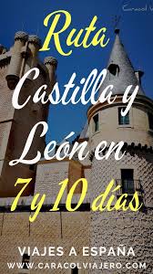 Ruta Por Castilla Y Leon En Coche De 7 A 10 Dias Caracol Viajero En 2020 Viajar Por Espana Viaje A Europa Destinos Viajes