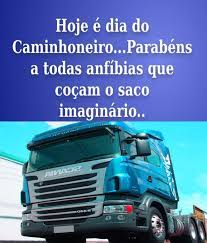 Esses homens e mulheres, feras do volante, vivem uma dura e triste realidade, transportando mais de 60% de tudo o que é produzido em nosso. Frases E Mensagem Dia Do Caminhoneiro Feliz Dia 16 De Setembro