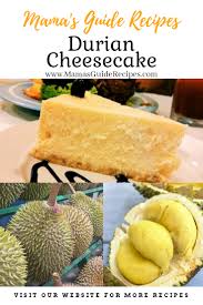 As i freezed the cake, it tasted so much like thick and tasty durian ice cream. Durian Cheesecake Secret Recipe Mama S Guide Recipes
