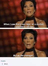 Keeping Up With The Kardashians Kardashian Funny Kardashian Memes Kardashian Quotes