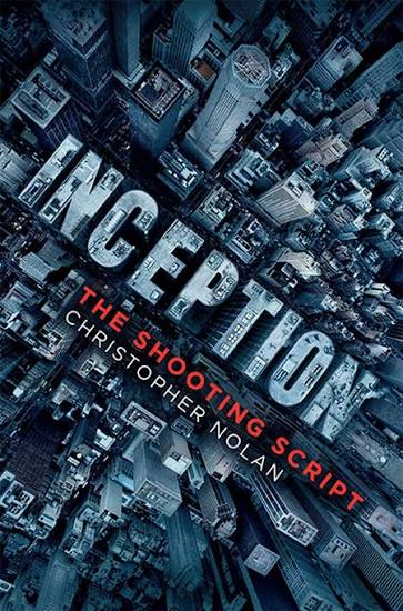 Inception: The Shooting Script by Christopher Nolan | Goodreads