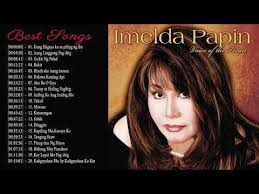 Imelda Papin Greatest Hits Imelda Papin Best Of Imelda Papin Opm Tagalog Love Songs Youtube Greatest Hits Songs Love Songs