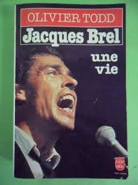 jacques brel une vie Todd Olivier 2253038024