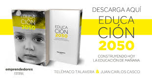 Educación 2050. Construyendo hoy la educación de mañana.
