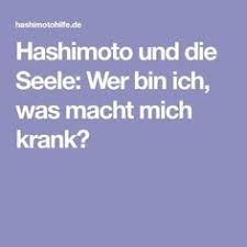 Hashimoto Und Die Seele Wer Bin Ich Was Macht Mich Krank Hashimoto Seele Hashimoto Ernahrung