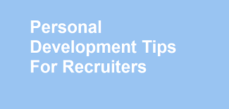How to become a recruiter for a company with no experience required: Personal Development Tips To Become A Better Recruiter Wizardsourcer
